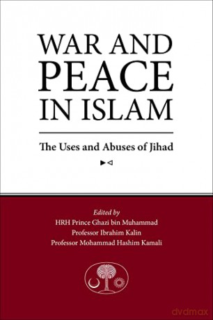War And Peace In Islam - Ghazi Bin Muhammad [KSIĄŻKA]