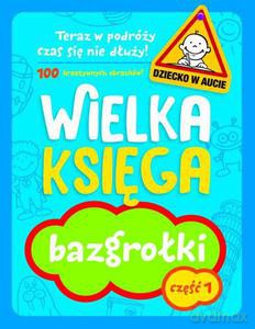 Wielka księga. Bazgrołki. Cześć 1 - Bardos Krystyna (oprac.) [KSIĄŻKA]