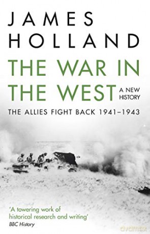 War In The West Allies Fight Back 41-43 - James Holland [KSIĄŻKA]