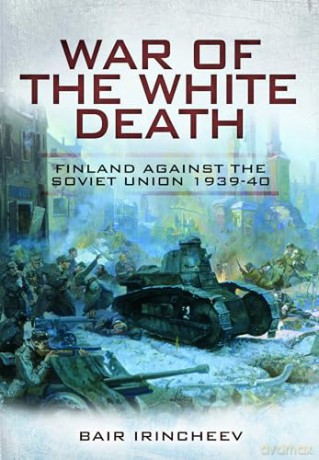 War Of The White Death - Bair Irincheev [KSIĄŻKA]