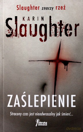 Zaślepienie - Slaughter Karin [KSIĄŻKA]