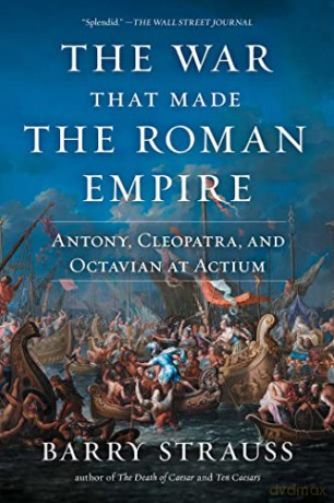 War That Made The Roman Empire - Barry Strauss [KSIĄŻKA]