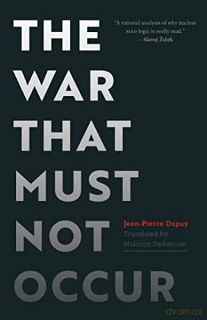 War That Must Not Occur - Jean-Pierre Dupuy [KSIĄŻKA]