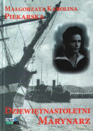 Dziewiętnastoletni Marynarz - Piekarska M. [KSIĄŻKA]