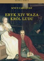 Eryk XIV Waza Król Ludu - Carlqvist K. [KSIĄŻKA]