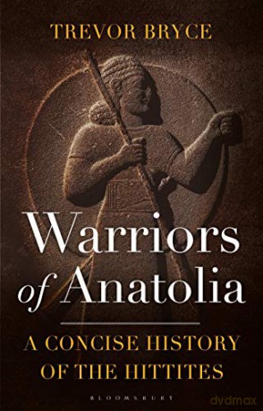 Warriors Of Anatolia - Trevor Bryce [KSIĄŻKA]