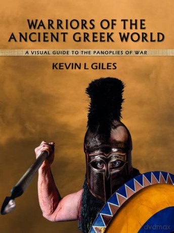Warriors Of The Ancient Greek World - Kevin L Giles [KSIĄŻKA]