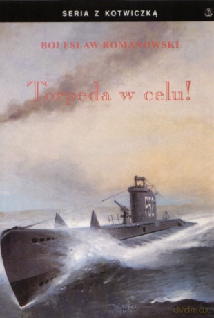 Torpeda W Celu Seria Z Kotwiczką - Romanowski [KSIĄŻKA]