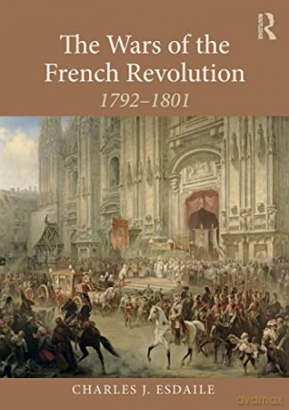 Wars Of The French Revolution - Charles J Esdaile [KSIĄŻKA]