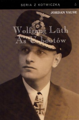 Wolfgang Luth. As U-Bootów - Vause Jordan [KSIĄŻKA]
