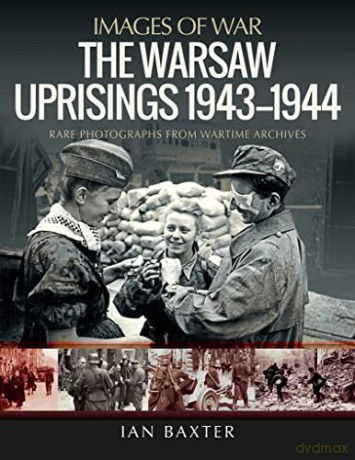 Warsaw Uprisings 1943-1944 - Ian Baxter [KSIĄŻKA]