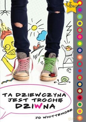 Ta Dziewczyna Jest Trochę Dziwna - Jo Whittemore [KSIĄŻKA]