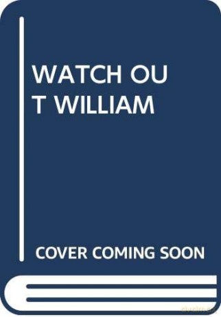 Watch Out William - Scholastic [KSIĄŻKA]