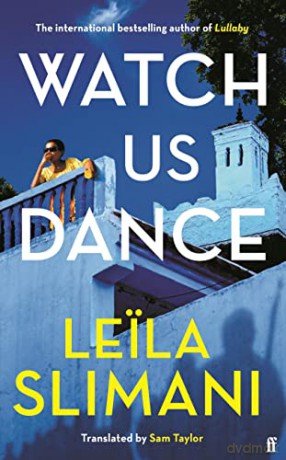 Watch Us Dance - Leila Slimani [KSIĄŻKA]