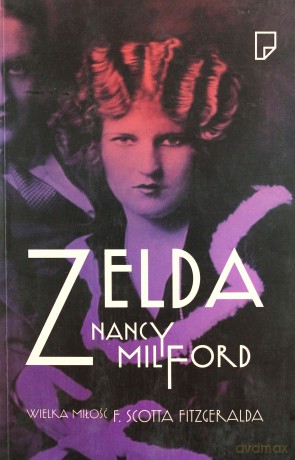 Zelda Wielka Miłość F Scotta Fitzegeralda - Milford Nancy [KSIĄŻKA]