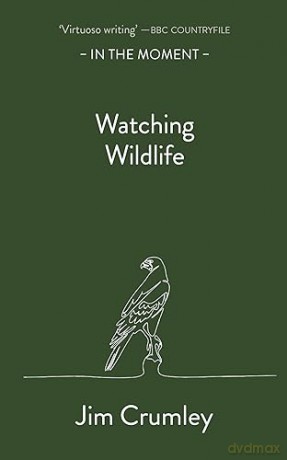 Watching Wildlife - Jim Crumley [KSIĄŻKA]