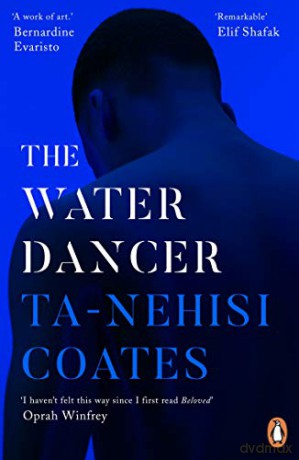 Water Dancer - Ta-Nehisi Coates [KSIĄŻKA]