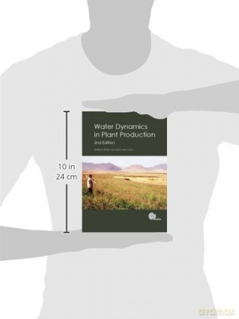 Water Dynamics In Plant Production 2e - Wilfred Ehlers [KSIĄŻKA]