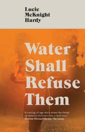 Water Shall Refuse Them - Lucie M Hardy [KSIĄŻKA]