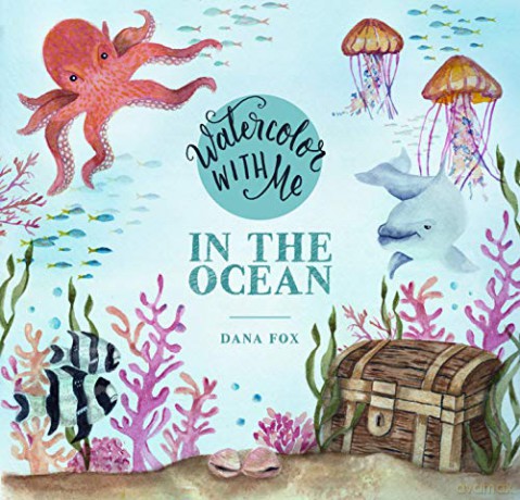 Watercolor With Me In The Ocean - Dana Fox [KSIĄŻKA]
