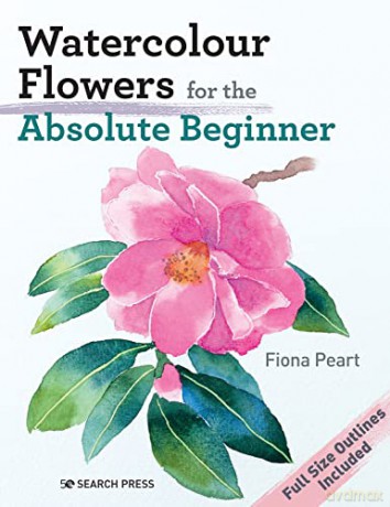 Watercolour Flowers For/Absolute Beginne - Fiona Peart [KSIĄŻKA]