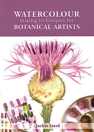 Watercolour Mixing Techniques For Botani - Jackie Isard [KSIĄŻKA]
