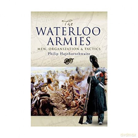 Waterloo Armies - P Haythornwaite [KSIĄŻKA]