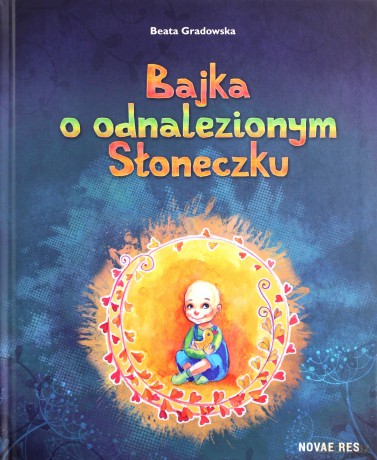 Bajka O Odnalezionym Słoneczku - Gradowska B. [KSIĄŻKA]