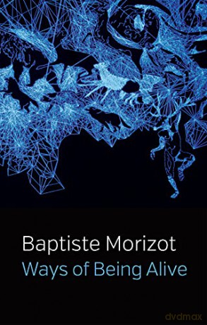 Ways Of Being Alive - Baptiste Morizot [KSIĄŻKA]