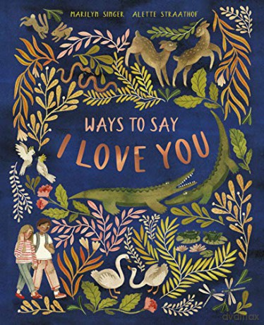 Ways To Say I Love You - Marilyn Singer [KSIĄŻKA]