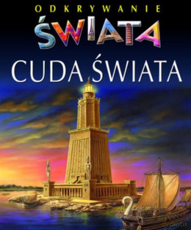 Cuda Świata. Odkrywanie Świata [KSIĄŻKA]