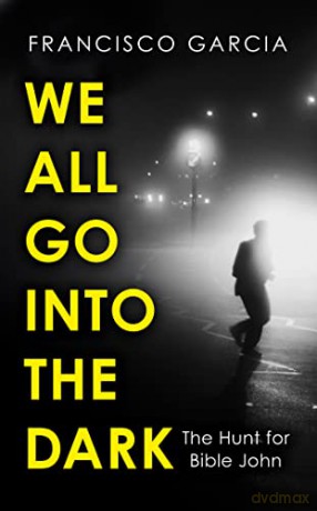 We All Go Into The Dark - Francisco Garcia [KSIĄŻKA]
