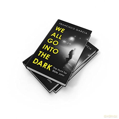 We All Go Into The Dark - Francisco Garcia [KSIĄŻKA]