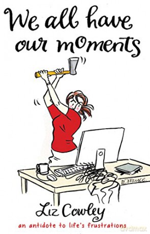 We All Have Our Moments - Cowley Liz [KSIĄŻKA]