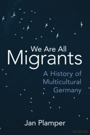 We Are All Migrants - Jan Plamper [KSIĄŻKA]