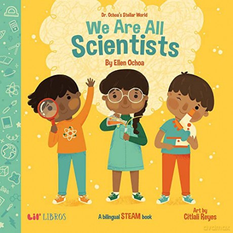 We Are All Scientists Somos Todos Cientf - Ellen Ochoa [KSIĄŻKA]