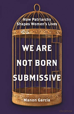 We Are Not Born Submissive - Manon Garcia [KSIĄŻKA]