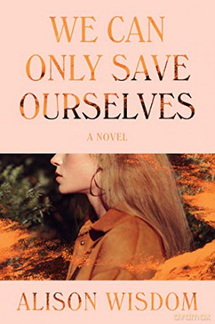 We Can Only Save Ourselves - Alison Wisdom [KSIĄŻKA]