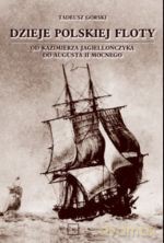 Dzieje Polskiej Floty - Górski Tadeusz [KSIĄŻKA]