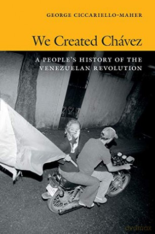 We Created Chavez - Ge Ciccariello-Maher [KSIĄŻKA]