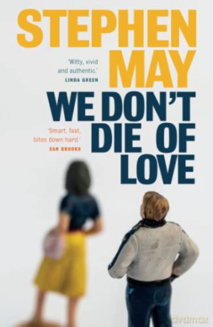 We Dont Die Of Love - Stephen May [KSIĄŻKA]