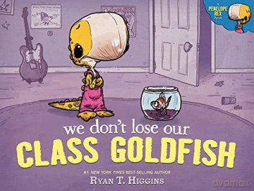 We Dont Lose Our Class Goldfish - Ryan T Higgins [KSIĄŻKA]