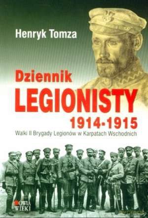 Dziennik Legionisty 1914-15. Mówią Wieki - Tomza Henryk [KSIĄŻKA]
