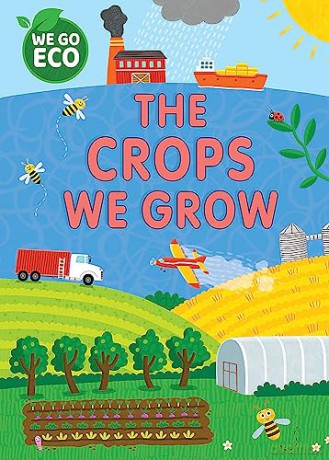 We Go Eco The Crops We Grow - Franklin Watts [KSIĄŻKA]