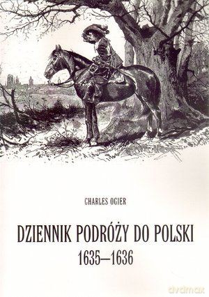 Dziennik Podróży Do Polski 1635-1636 - Charles Ogier [KSIĄŻKA]