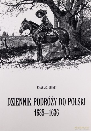 Dziennik Podróży Do Polski 1635-1636 - Charles Ogier [KSIĄŻKA]