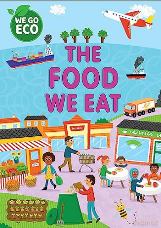 We Go Eco The Food We Eat - Franklin Watts [KSIĄŻKA]