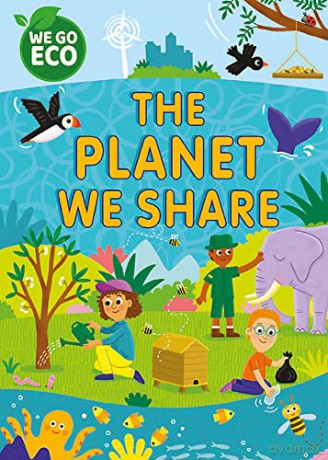 We Go Eco The Planet We Share - Franklin Watts [KSIĄŻKA]
