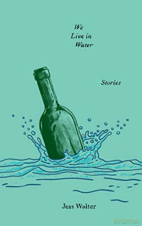 We Live In Water - Jess Walter [KSIĄŻKA]