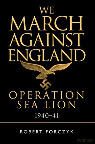 We March Against England - Robert Forczyk [KSIĄŻKA]